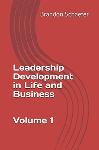 Leadership Development in Life and Business Volume 1