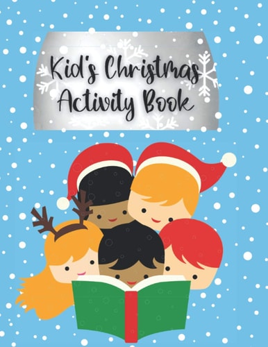 Kid's Christmas Activity Book Fun Coloring and Activity Pages For Kids Ages 4-8 Years Old