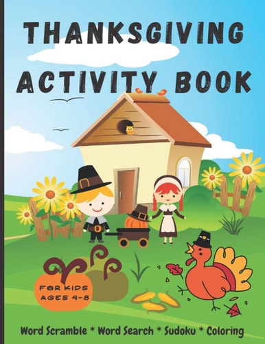 Thanksgiving Activity Book For Kids Hours of Fun With Word Search, Word Scramble, Sudoku and Coloring - Suitable for Ages 4-8