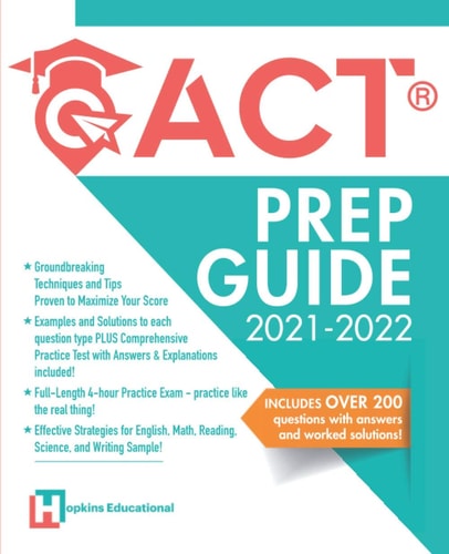 ACT Prep Guide 2021-2022 Full-Length 4 Hours Practice Exam, Groundbreaking Techniques and Tips to Maximize Your Score. Practice Like The Real Thing.