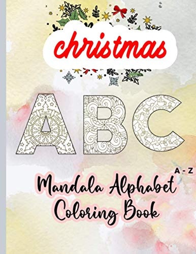 Christmas Mandala Alphabet Coloring Book Marbel Cover Large and Joyful Holidays Alphabet Coloring Book with a Christmas Mandala Touch for Kids, Great for Holidays (A-Z) for Girls, for Boys & for Adults - Gifts For Christmas/Birthday/Thanksgiving
