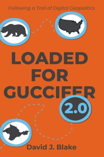Loaded for Guccifer2.0 Following A Trail of Digital Geopolitics