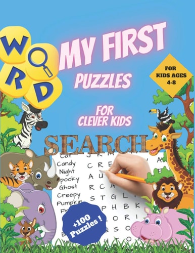 My First Word Search Puzzles for Clever Kids 4-8 First Kids Word Search Puzzle Book Ages 4-6 & 6-8. Word for Word Wonder Words Activity for Children 4, 5, 6, 7 and 8 (Fun Learning Activities for Kids)