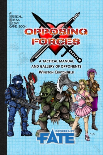 Opposing Forces A Tactical Manual and Gallery of Opponents for Fate Core