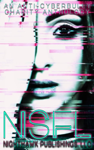 Nsfl An Anti-Cyberbully Charity Anthology