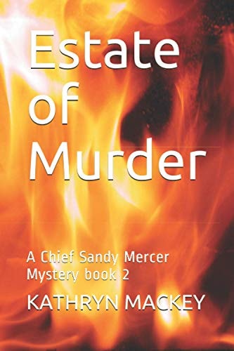 Estate of Murder A Chief Sandy Mercer Mystery Book 2