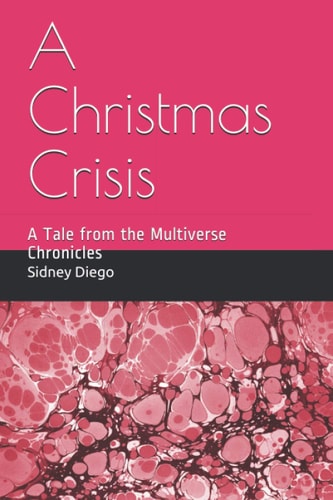 A Christmas Crisis A Tale from the Multiverse Chronicles
