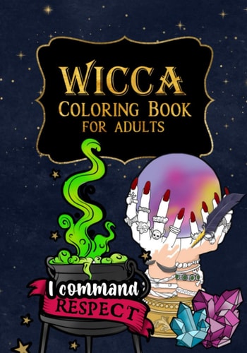 Wicca Coloring Book for Adults A Relaxing Witch Coloring Pages with Affirmations to Help You Get Through Your Day