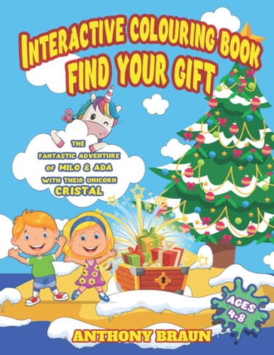 Interactive Colouring Book Find Your Gift The Fantastic Adventure of Milo & ADA with Their Unicorn Cristal