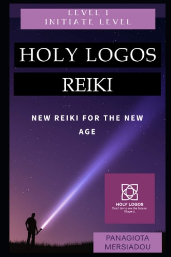 Holy Logos Reiki New Reiki of the New Era - Initiate Level