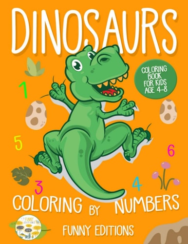 Dinosaurs Coloring by Numbers Coloring Book for Kids Age 4-8