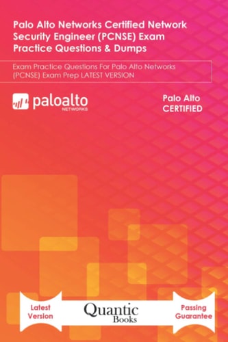 Palo Alto Networks Certified Network Security Engineer (PCNSE) Exam Practice Questions & Dumps Exam Practice Questions For Palo Alto Networks (PCNSE) Exam Prep LATEST VERSION