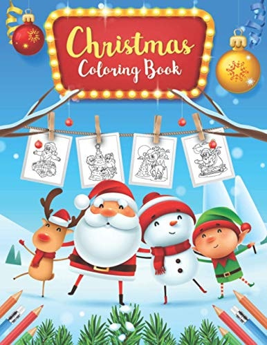 Christmas Coloring Book For Kids: Easy and Cute Christmas Holiday Coloring Designs with Santa, Christmas Trees, Reindeer, Snowman, Xmas and More!
