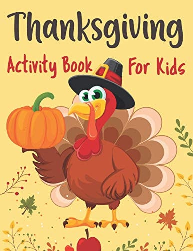 Thanksgiving Activity Book for Kids Riddles Coloring Pages Word Search Mazes and More Thanksgiving and Fall Autumn Activity and Coloring Book Birthday Gift for Boys Girls Kids Toddlers Children