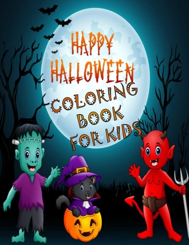 Happy Halloween Coloring Book For Kids Children Coloring Workbooks for Kids: Boys, Girls and Toddlers Ages 4-11: 8.5 X 11 Inch 21.5 X 27.94 Cm 34 Pages Halloween Drawing Notebook Pattern Designe in Matte Cover