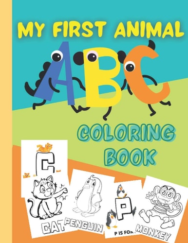 My First Animal ABC Coloring Book A Fun Activity Book for Toddlers and Preschool Kids Ages 1-3 2-4 & 5 to Learn the English Alphabet Letters from A to Z and Coloring Pages of Animal