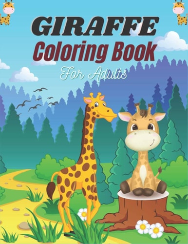 GIRAFFE Coloring Book For Adults A Beautiful Giraffes Adult Coloring Book
