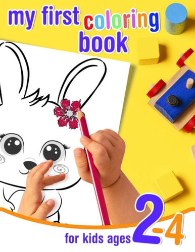 My First Coloring Book - for Kids Ages 2-4 Coloring Book for Toddlers with Cute and Funny Baby Animals. Large Animal Shapes to Color for Preschoolers and Children Ages 2-4.