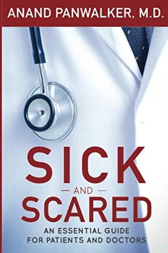 Sick and Scared An Essential Guide for Patients and Doctors