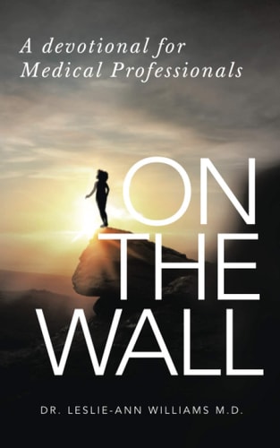On the Wall A Devotional for Medical Professionals