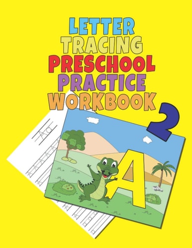 Letter Tracing Preschool Practice Workbook 2 8.5x11 - Coloring Book for Kids Ages 3-5 - Pen and Pencil Control - Toddler Learning Activities - ABC Print Handwriting Book - Pre K to Kindergarten