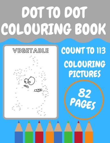 Dot to Dot Colouring Book Count to 113 and Colouring Pictures