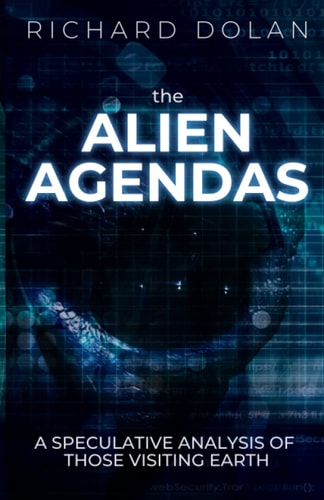The Alien Agendas A Speculative Analysis of Those Visiting Earth
