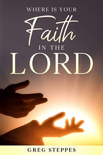 Where is Your Faith in the Lord