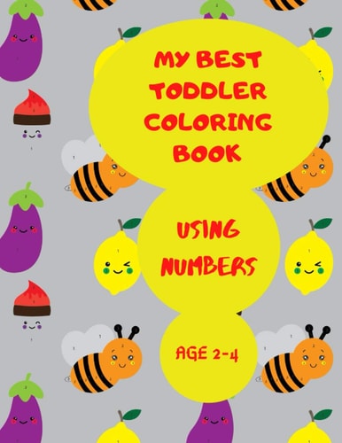 My Best Toddler Coloring Book Using Numbers Coloring Shapes with Numbers