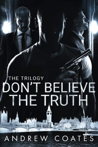 Dont Believe the Truth The Trilogy