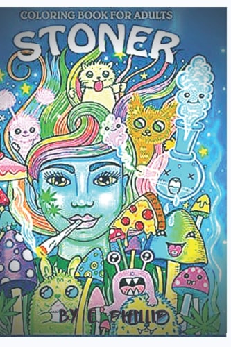 Coloring Book for Adults Stoner The Stoner's Psychedelic Coloring Book