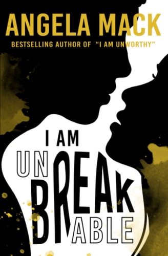 I Am Unbreakable (Josh and Izzy, #2)