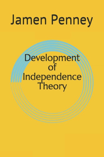 Development of Independence Theory