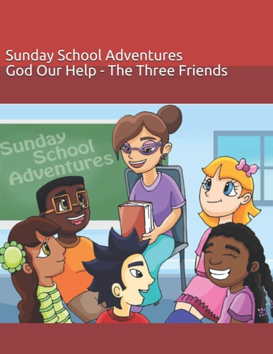 Sunday School Adventures God Our Help - The Three Friends