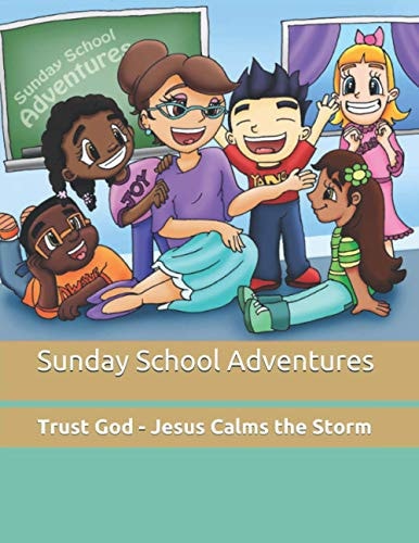 Sunday School Adventures Trust God - Jesus Calms the Storm