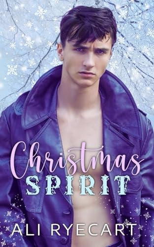 Christmas Spirit An Enemies to Lovers, Forced Proximity, Age Gap MM Christmas Romance