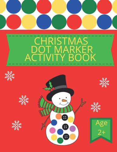 Christmas Dot Marker Activity Book Dot Coloring Book for Kids Aged 2+; Great Christmas Present for Toddler, Preschool and Kindergarten Aged Children