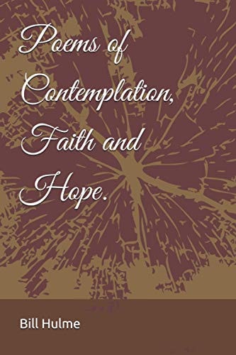 Poems of Contemplation, Faith and Hope.