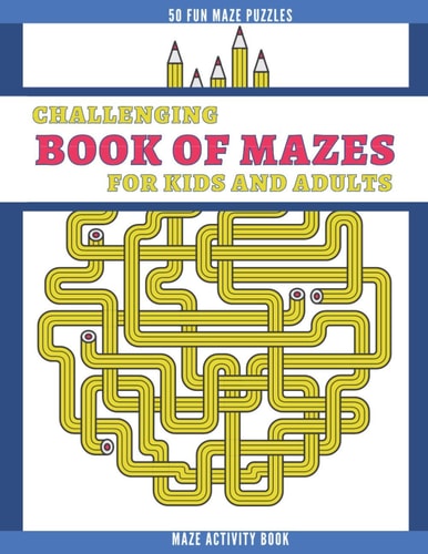 Challenging Book of Mazes for Kids and Adults Maze Activity Book - 50 Square and Circle Patterns - Medium to High Difficulty
