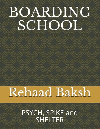 Boarding School PSYCH, SPIKE and SHELTER
