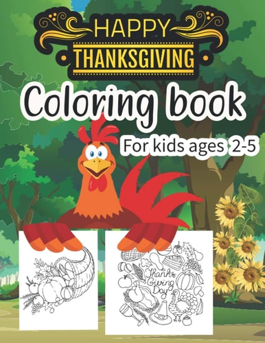 Happy Thanksgiving Coloring Book for Kids Ages 2-5 Thanksgiving Coloring Book for Kids, Children, Toddlers and Preschoolers, a Collection of 50 Unique Coloring Pages, Activity Book for Kids Autumn Paperback