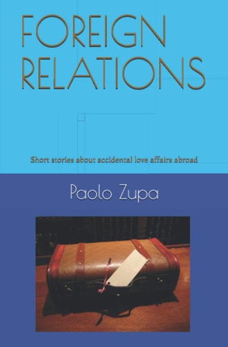 Foreign Relations Short Stories about Italian Men's Love Affairs Abroad