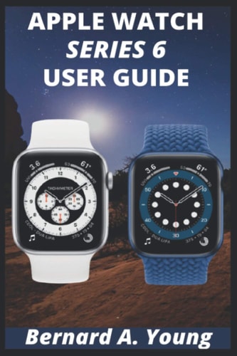 Apple Watch Series 6 Userguide Step By Step Guide To Unlock Some Key Features On Your New Apple Watch Series 6 And How To Check Your Blood Oxygen Without Stress