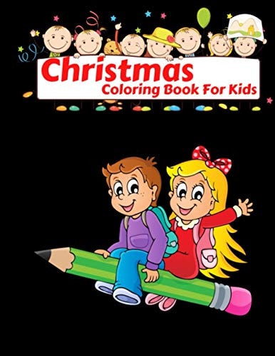 Christmas Coloring Book For Kids Fun Children's Christmas Gift Or Present for Toddlers & Kids - 100 Beautiful Pages to Color with Santa Claus, Reindeer, Snowmen & More!