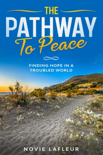 The Pathway To Peace Finding Hope In A Troubled World