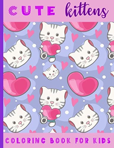 Cute Kittens. Coloring Book For Kids 21 Coloring Pages For Kids (2-6 Year Olds)
