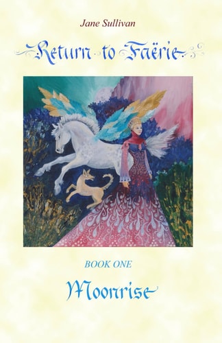 Moonrise Book One in the Trilogy "Return to Faërie"