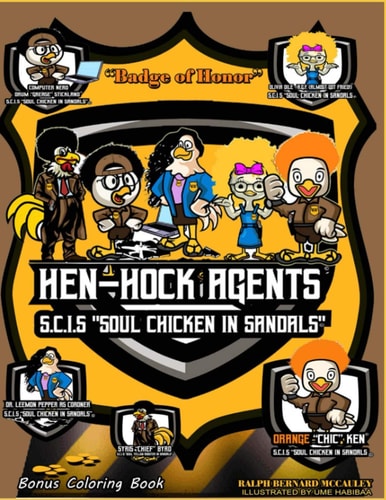 S.C.I.S. Soul Chicken in Sandals "BADGE OF HONOR" HEN-HOCK AGENTS