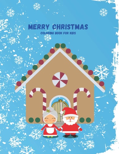 Merry Christmas Coloring Book For Kids Funny and Easy Coloring Pages for Children, Boys, Girls, Toddlers, and Preschool -Santa Claus, ... Coloring Book. Great Christmas Gift for Kids