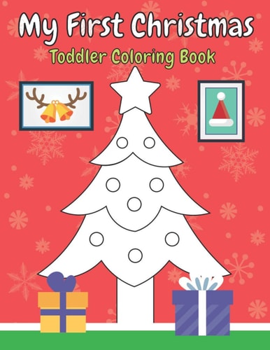 My First Christmas Toddler Coloring Book Large Drawings To Color Beautiful And Simple Design